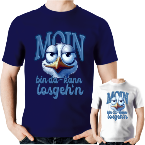 T-Shirt MOIN bin da - kann losgeh'n #488 - XS bis 6XL